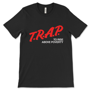 T.R.A.P To Rise Above Poverty Unisex T-Shirt