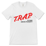 T.R.A.P To Rise Above Poverty Unisex T-Shirt