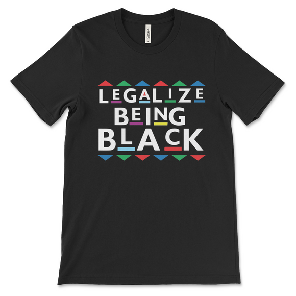 Legalize Being Black Unisex T-Shirt