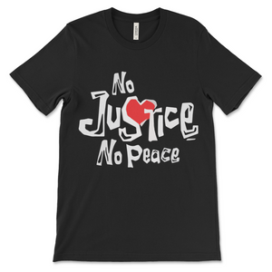 No Justice No Peace Unisex T-Shirt