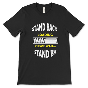 Stand Back Stand By Unisex T-Shirt